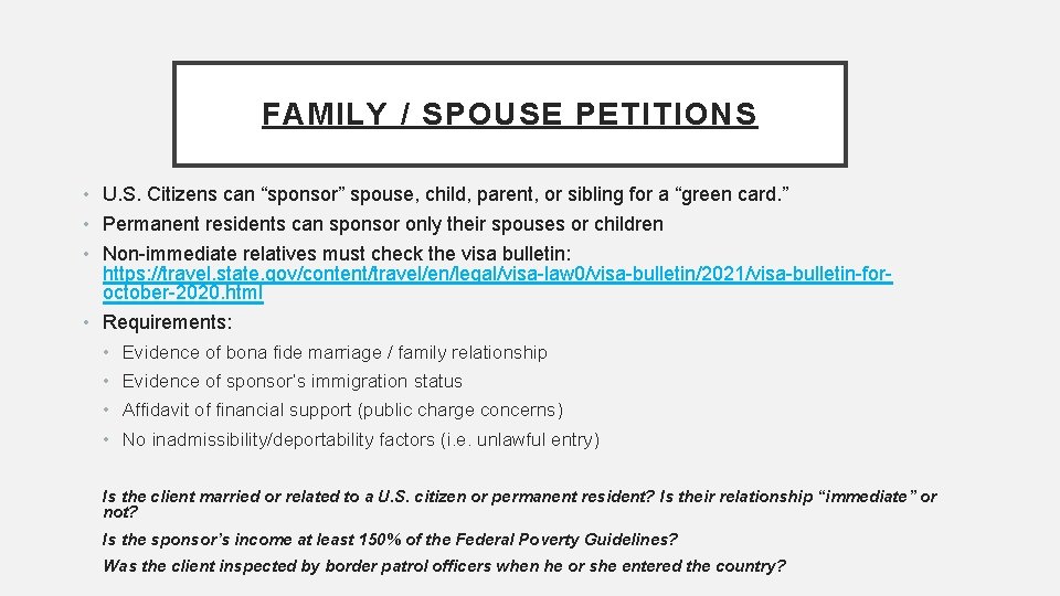 FAMILY / SPOUSE PETITIONS • U. S. Citizens can “sponsor” spouse, child, parent, or