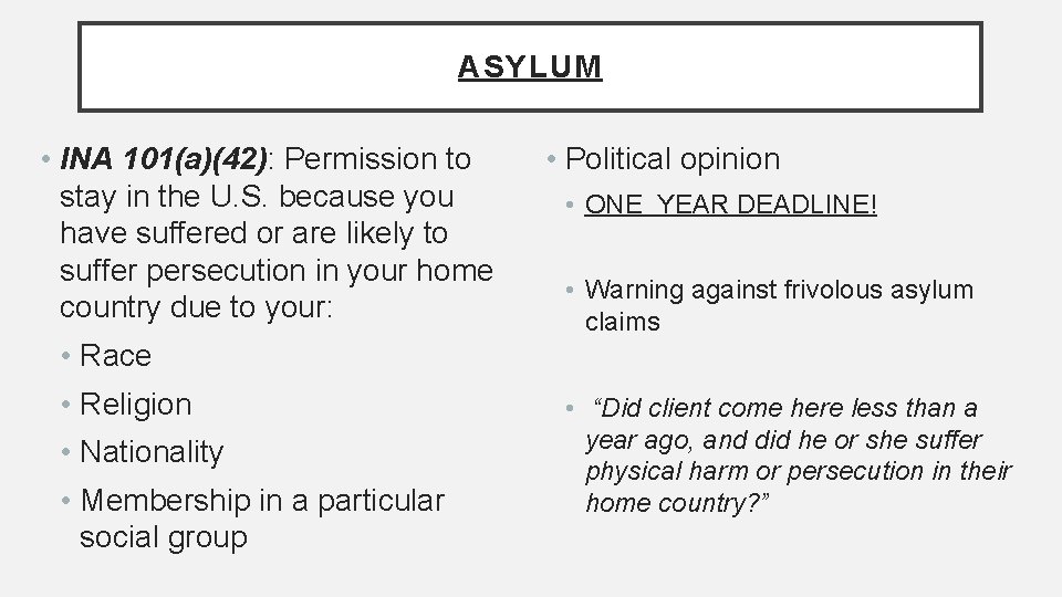 ASYLUM • INA 101(a)(42): Permission to stay in the U. S. because you have