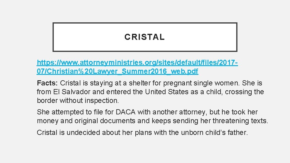 CRISTAL https: //www. attorneyministries. org/sites/default/files/201707/Christian%20 Lawyer_Summer 2016_web. pdf Facts: Cristal is staying at a