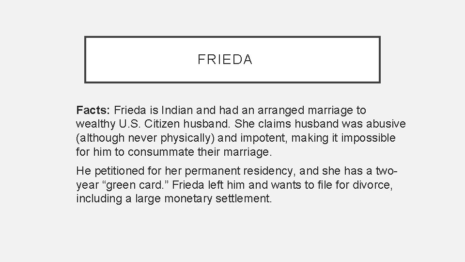 FRIEDA Facts: Frieda is Indian and had an arranged marriage to wealthy U. S.