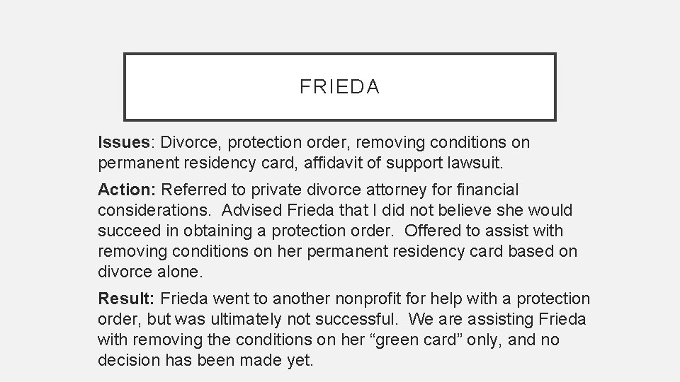 FRIEDA Issues: Divorce, protection order, removing conditions on permanent residency card, affidavit of support