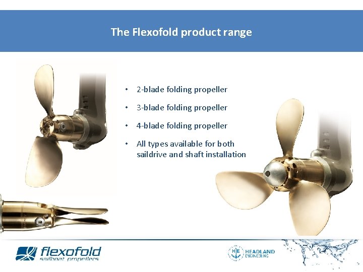 The Flexofold product range • 2 -blade folding propeller • 3 -blade folding propeller