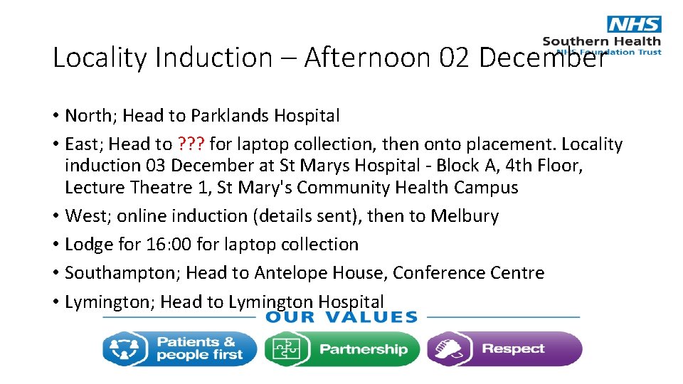 Locality Induction – Afternoon 02 December • North; Head to Parklands Hospital • East;