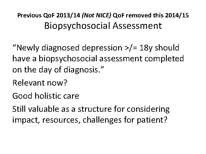 Previous Qo. F 2013/14 (Not NICE) Qo. F removed this 2014/15 Biopsychosocial Assessment “Newly Previous Qo. F 2013/14 (Not NICE) Qo. F removed this 2014/15 Biopsychosocial Assessment “Newly