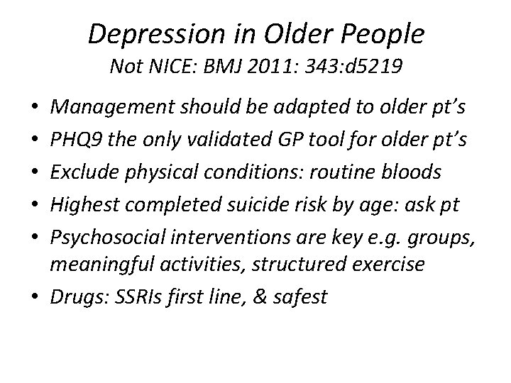 Depression in Older People Not NICE: BMJ 2011: 343: d 5219 Management should be Depression in Older People Not NICE: BMJ 2011: 343: d 5219 Management should be