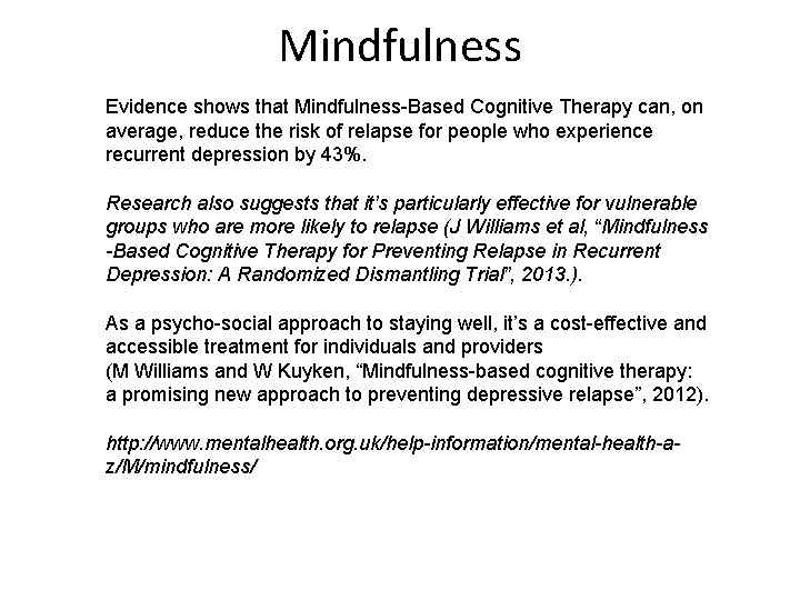 Mindfulness Evidence shows that Mindfulness-Based Cognitive Therapy can, on average, reduce the risk of Mindfulness Evidence shows that Mindfulness-Based Cognitive Therapy can, on average, reduce the risk of
