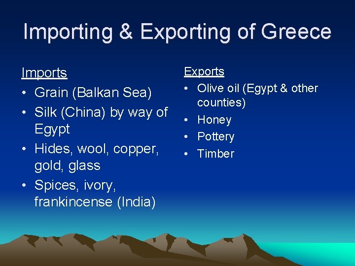 Importing & Exporting of Greece Imports • Grain (Balkan Sea) • Silk (China) by