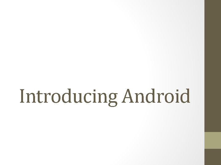 Introducing Android 