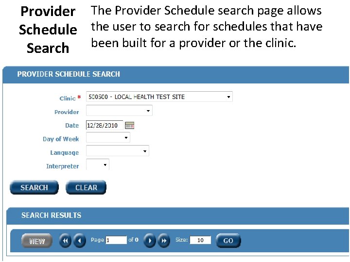 Provider The Provider Schedule search page allows Schedule the user to search for schedules