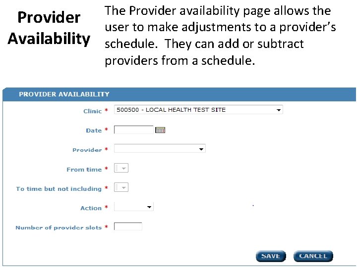 Provider Availability The Provider availability page allows the user to make adjustments to a