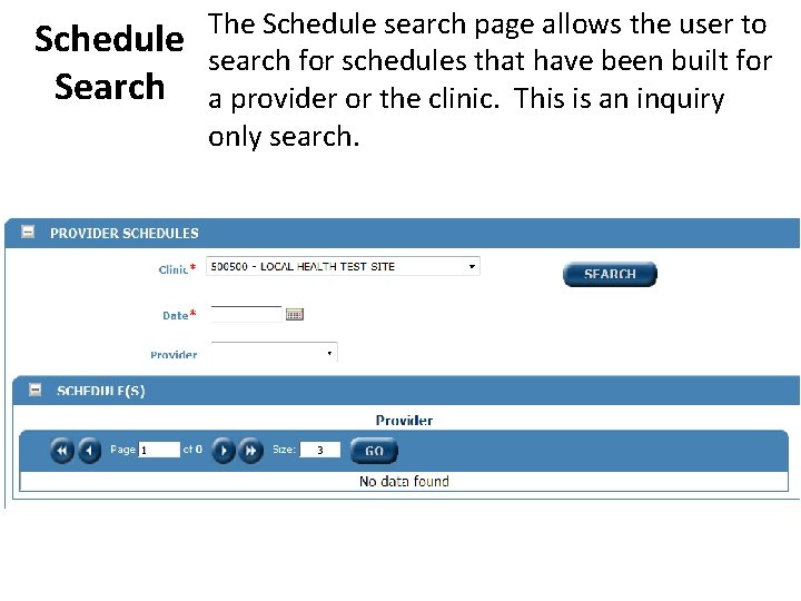 Schedule Search The Schedule search page allows the user to search for schedules that