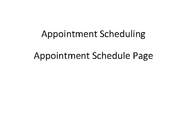 Appointment Scheduling Appointment Schedule Page 