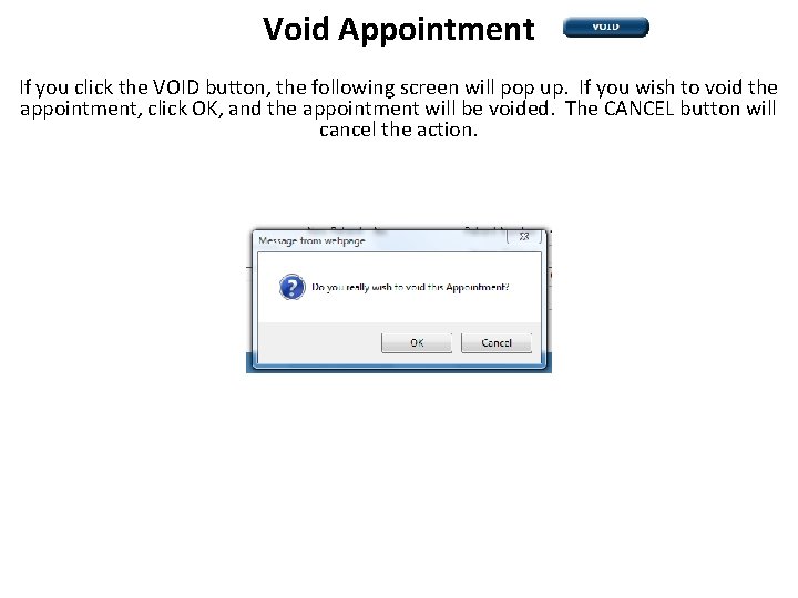 Void Appointment If you click the VOID button, the following screen will pop up.