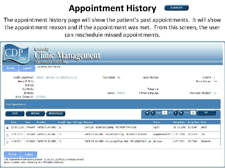 Appointment History The appointment history page will show the patient’s past appointments. It will