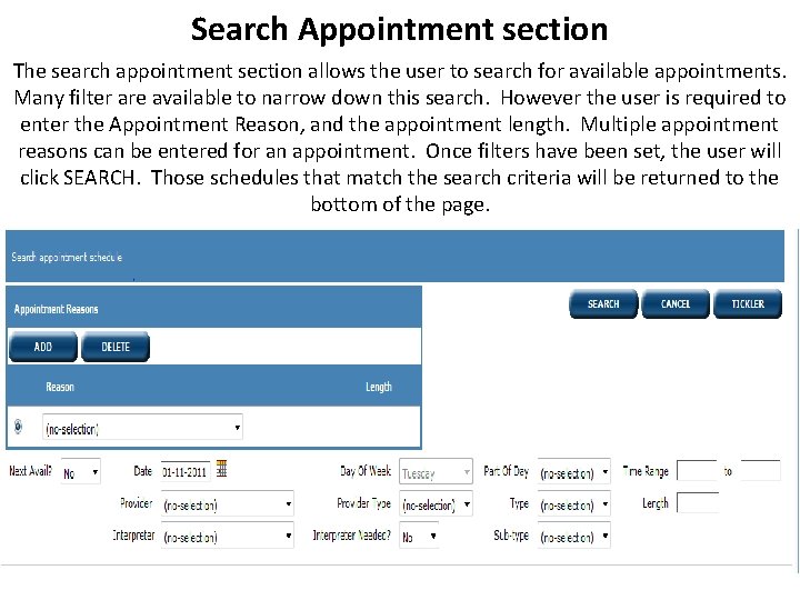 Search Appointment section The search appointment section allows the user to search for available