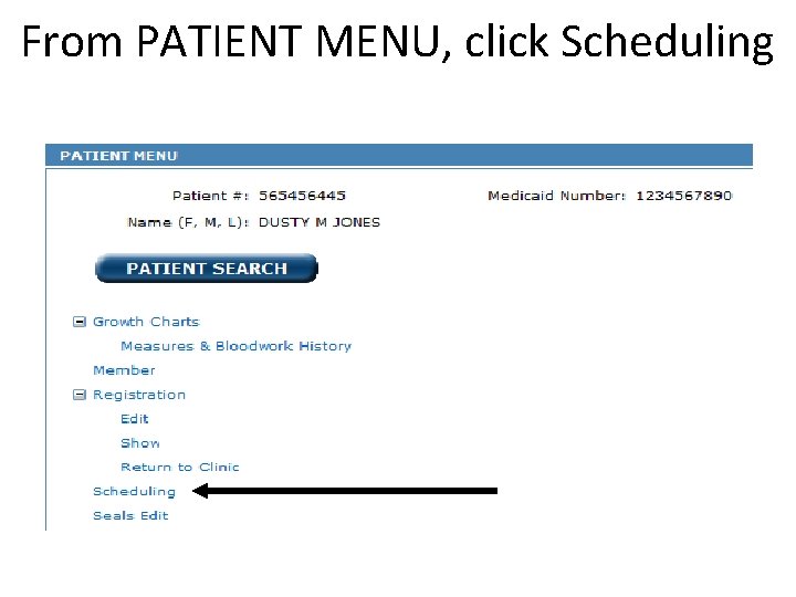 From PATIENT MENU, click Scheduling 