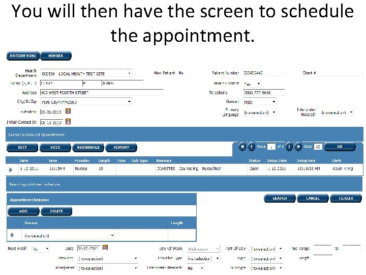 You will then have the screen to schedule the appointment. 