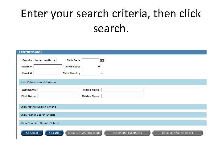 Enter your search criteria, then click search. 