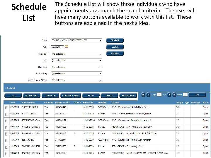 Schedule List The Schedule List will show those individuals who have appointments that match