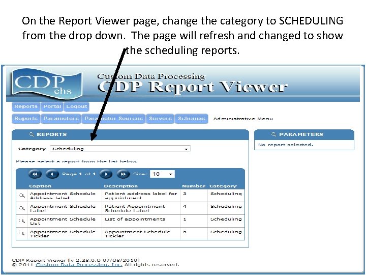 On the Report Viewer page, change the category to SCHEDULING from the drop down.