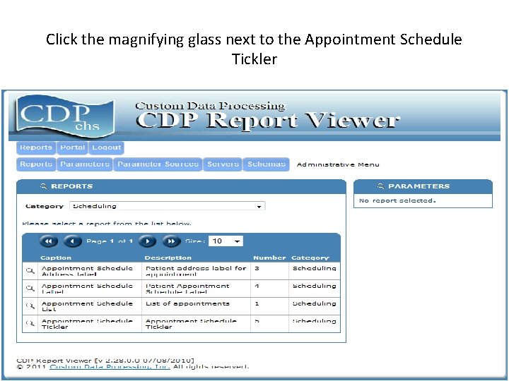 Click the magnifying glass next to the Appointment Schedule Tickler 