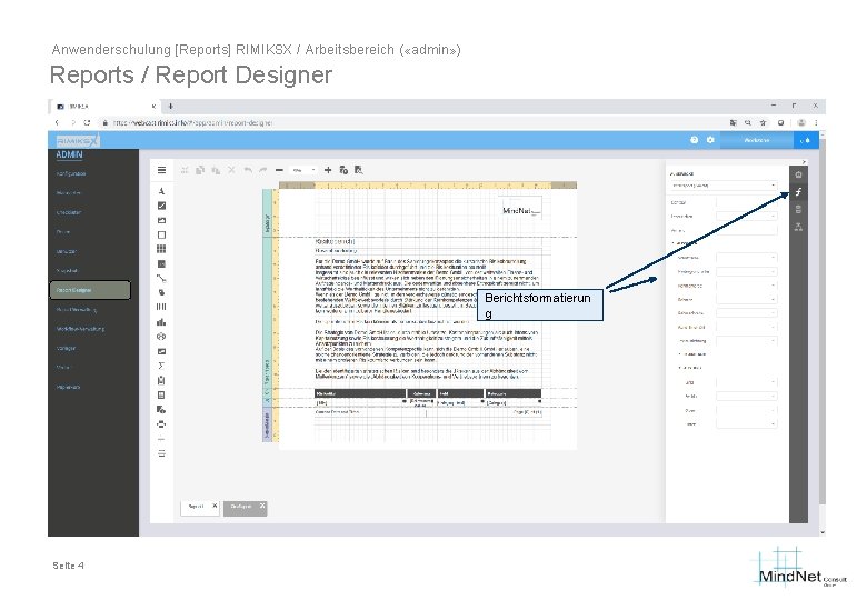 Anwenderschulung [Reports] RIMIKSX / Arbeitsbereich ( «admin» ) Reports / Report Designer Berichtsformatierun g