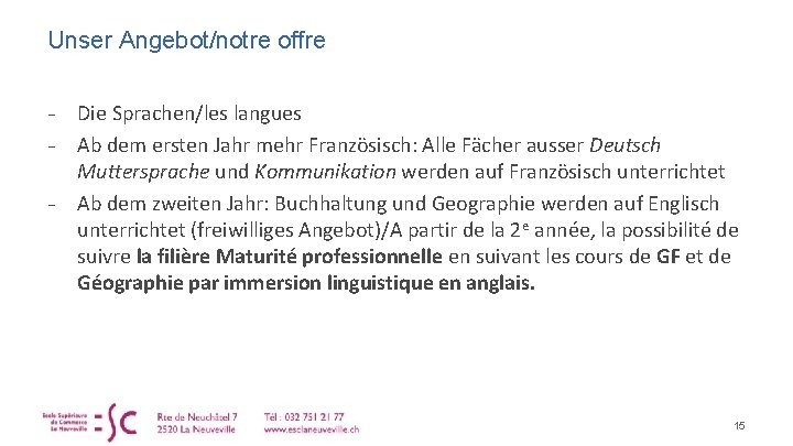 Unser Angebot/notre offre − − − Die Sprachen/les langues Ab dem ersten Jahr mehr