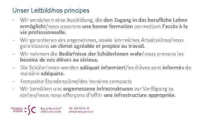 Unser Leitbild/nos principes − − − Wir versichern eine Ausbildung, die den Zugang in