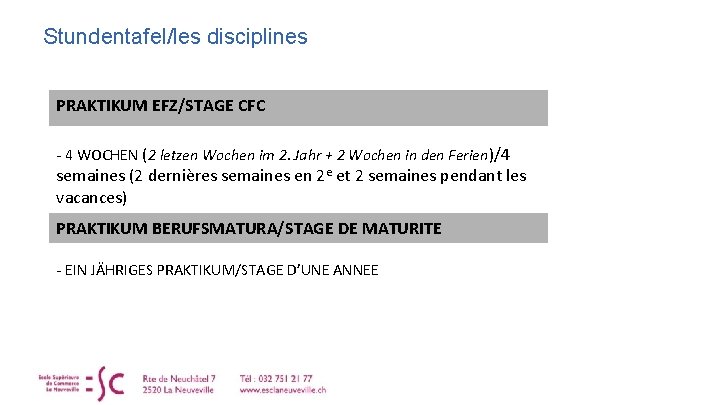 Stundentafel/les disciplines PRAKTIKUM EFZ/STAGE CFC - 4 WOCHEN (2 letzen Wochen im 2. Jahr