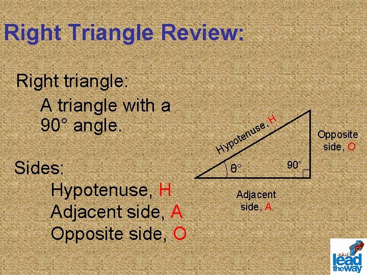 Right Triangle Review: Right triangle: A triangle with a 90° angle. u p Hy