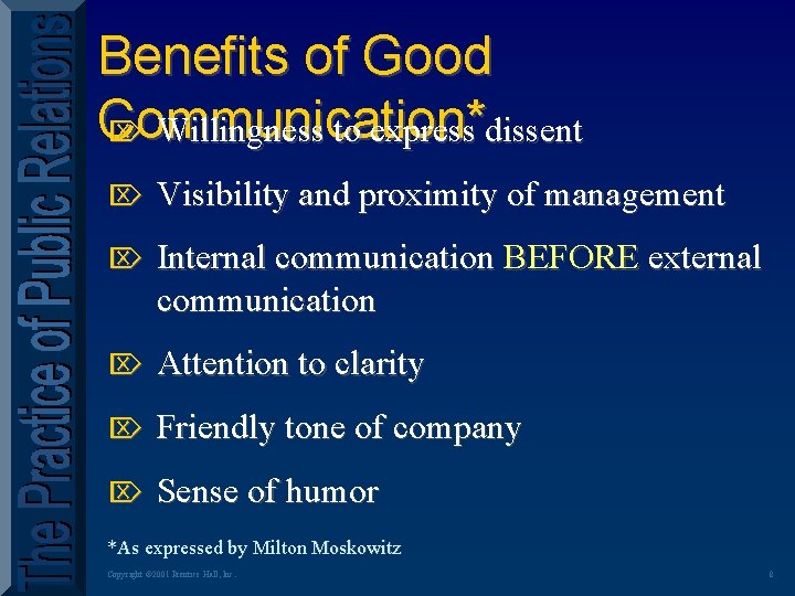 Benefits of Good Communication* Ö Willingness to express dissent Ö Visibility and proximity of