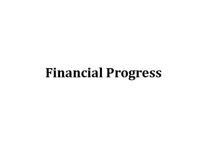 Financial Progress Financial Progress