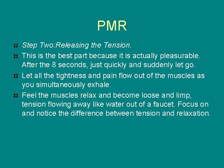 PMR Step Two: Releasing the Tension. This is the best part because it is