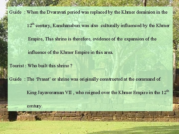Guide : When the Dvaravati period was replaced by the Khmer dominion in the