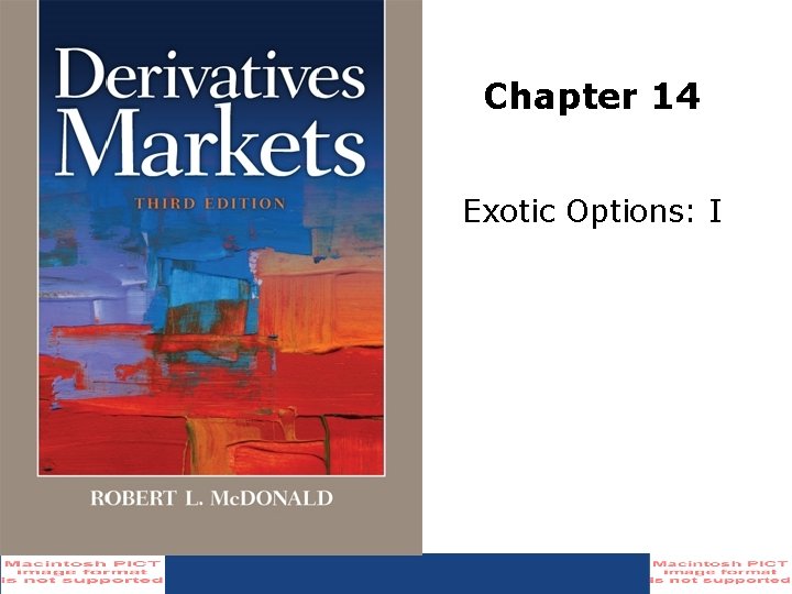 Chapter 14 Exotic Options: I 