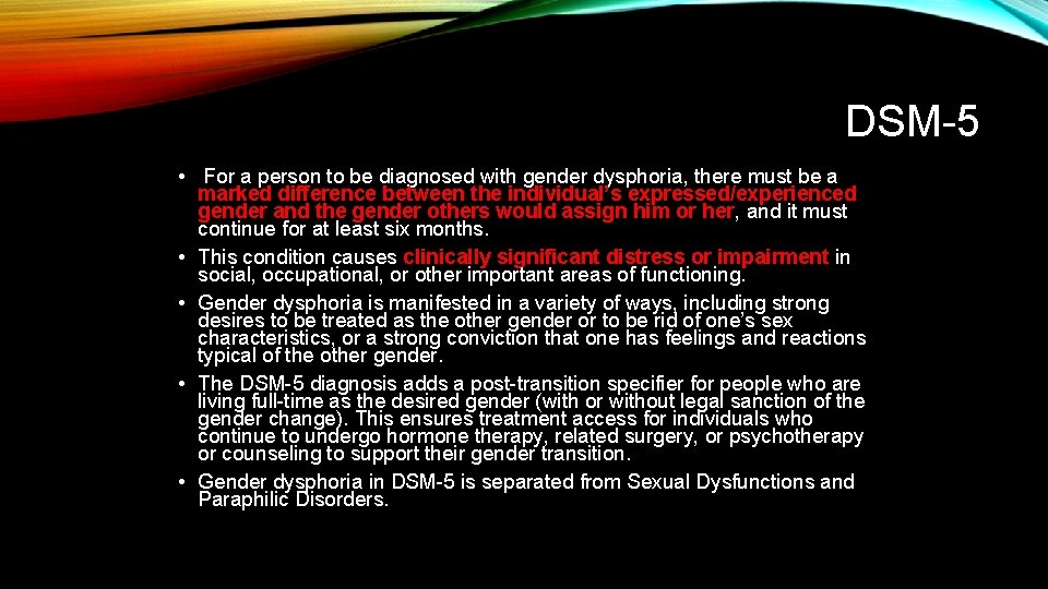 DSM-5 • For a person to be diagnosed with gender dysphoria, there must be DSM-5 • For a person to be diagnosed with gender dysphoria, there must be