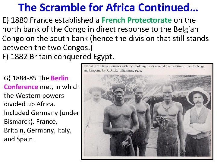 The Scramble for Africa Continued… E) 1880 France established a French Protectorate on the