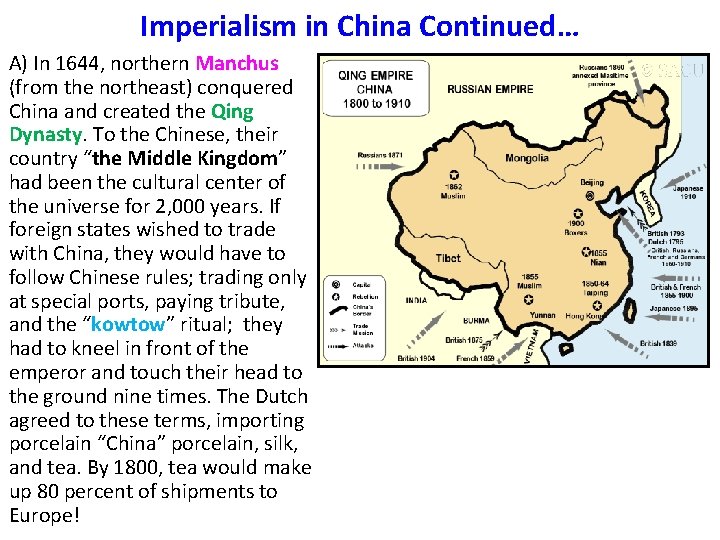 Imperialism in China Continued… A) In 1644, northern Manchus (from the northeast) conquered China