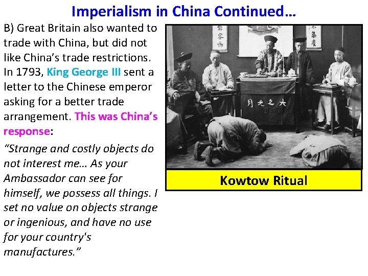 Imperialism in China Continued… B) Great Britain also wanted to trade with China, but