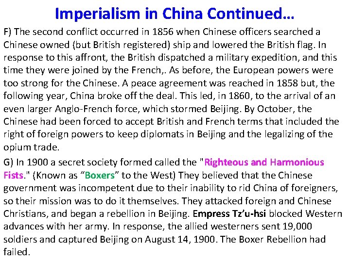 Imperialism in China Continued… F) The second conflict occurred in 1856 when Chinese officers