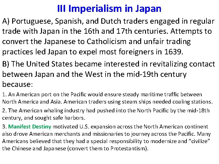 III Imperialism in Japan A) Portuguese, Spanish, and Dutch traders engaged in regular trade