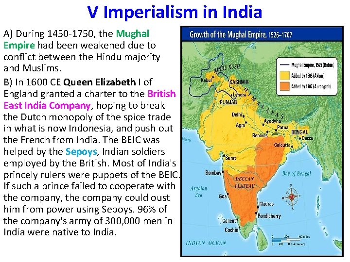 V Imperialism in India A) During 1450 -1750, the Mughal Empire had been weakened