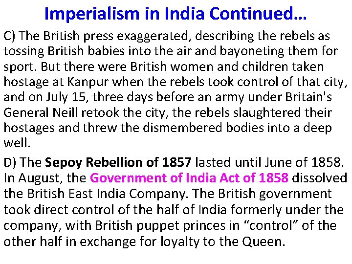 Imperialism in India Continued… C) The British press exaggerated, describing the rebels as tossing