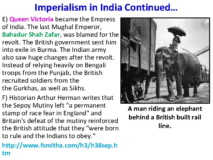 Imperialism in India Continued… E) Queen Victoria became the Empress of India. The last