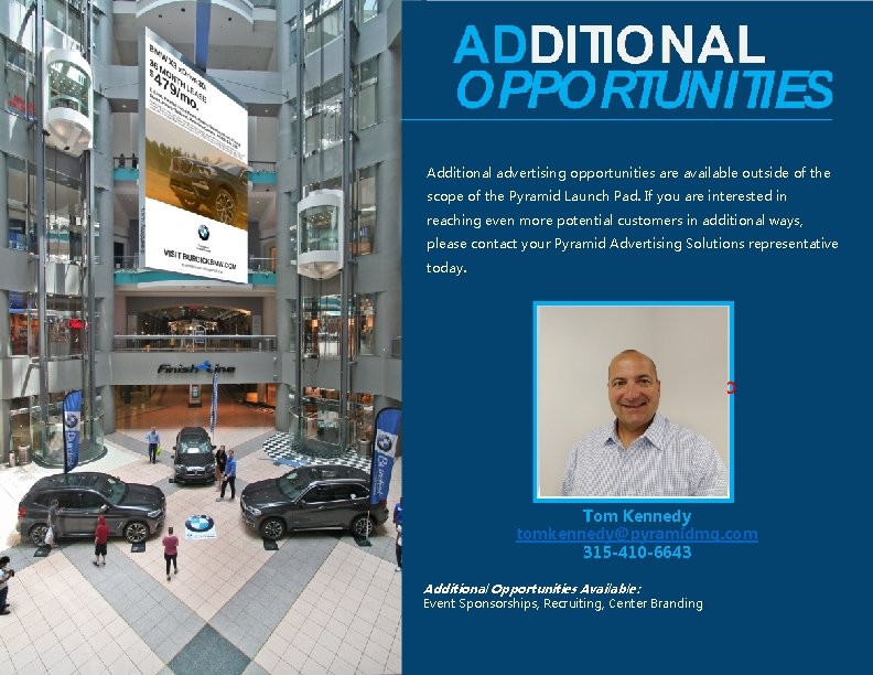 Additional advertising opportunities are available outside of the scope of the Pyramid Launch Pad.