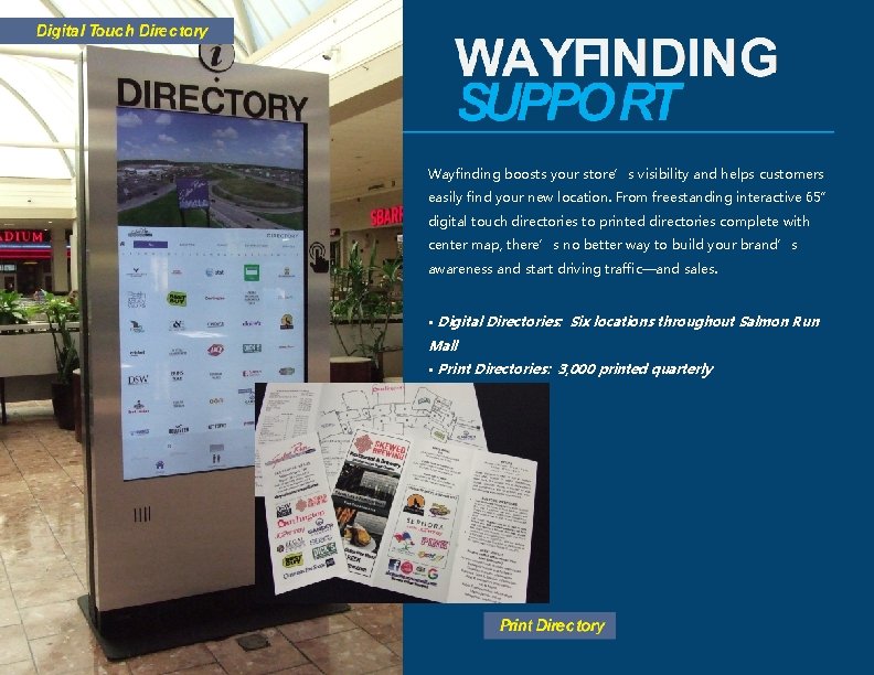Wayfinding boosts your store’s visibility and helps customers easily find your new location. From