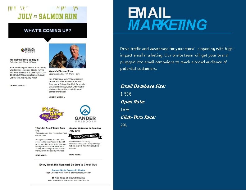 Drive traffic and awareness for your store’s opening with highimpact email marketing. Our onsite