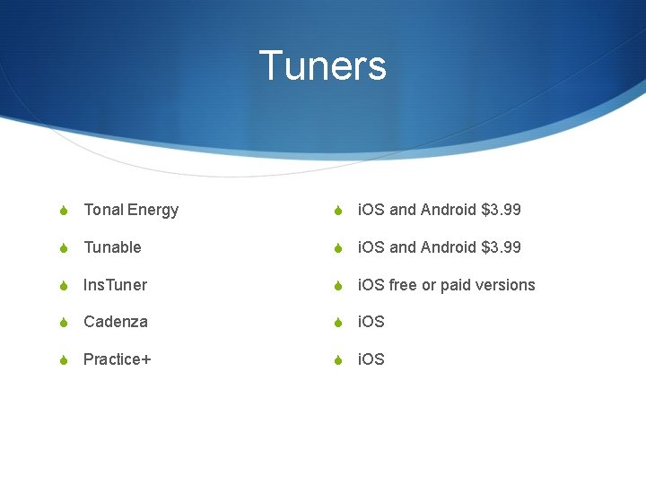 Tuners S Tonal Energy S i. OS and Android $3. 99 S Tunable S