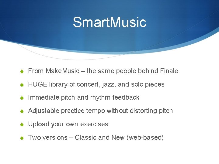 Smart. Music S From Make. Music – the same people behind Finale S HUGE