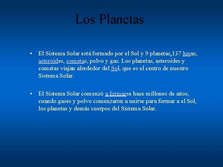 Los Planetas • El Sistema Solar está formado por el Sol y 9 planetas,